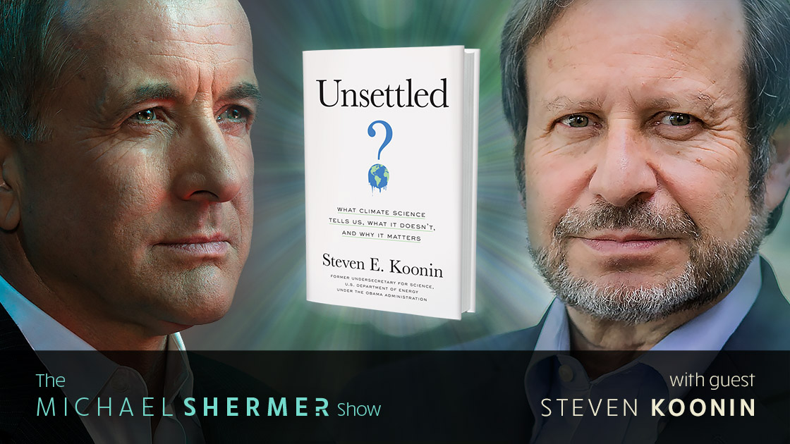 Michael Shermer with guest Steven Koonin