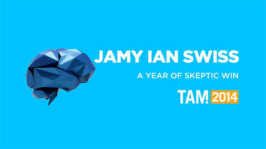 Jamy Ian Swiss -- A Year of Skeptic Win (TAM 2014)