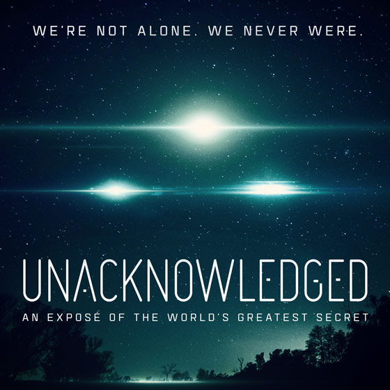 We’re not alone. We never were. Unacknowledged: An Exposé of the World’s Greatest Secret