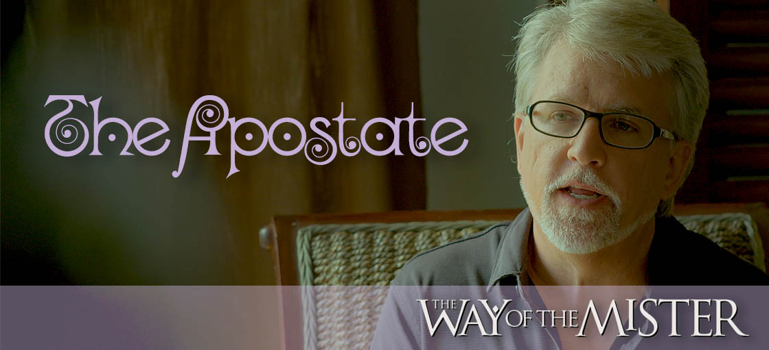 The Way of the Mister: The Apostate