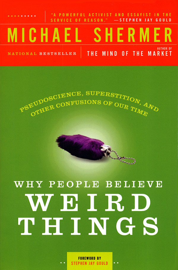 Why People Believe Weird Things: Pseudoscience, Superstition, and Other Confusions of Our Time  (cover)