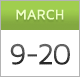 March 9-20