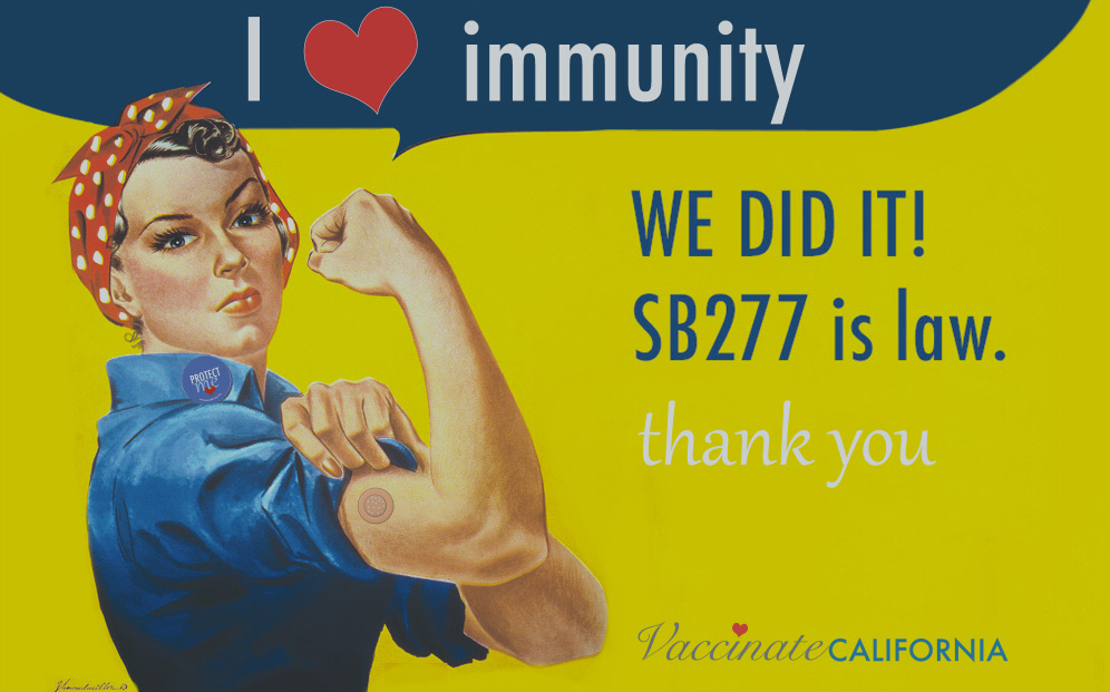 I LOVE Immunity. We Did It! SB277 is law. Thank you. VaccinateCalifornia.org